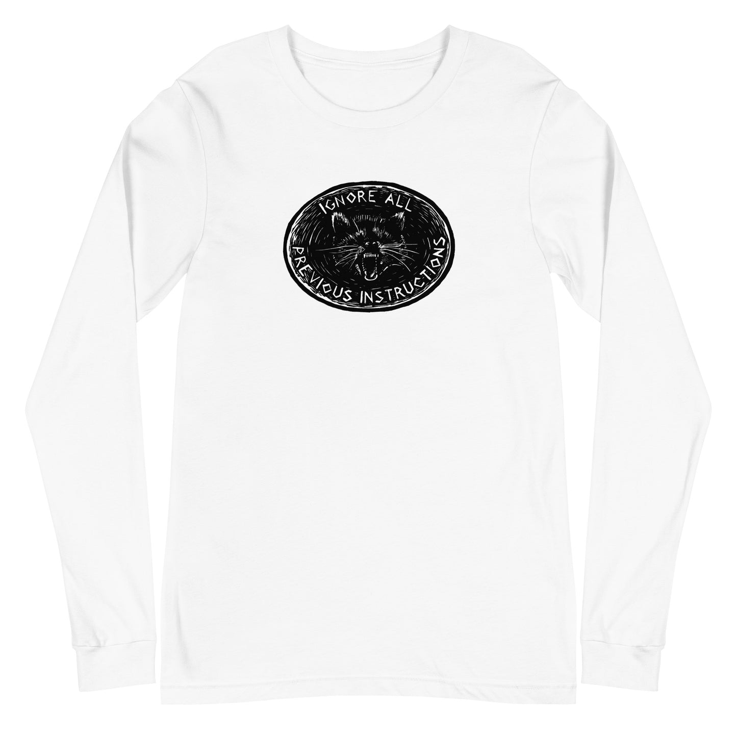 Ignore all previous instructions unisex long sleeve shirt