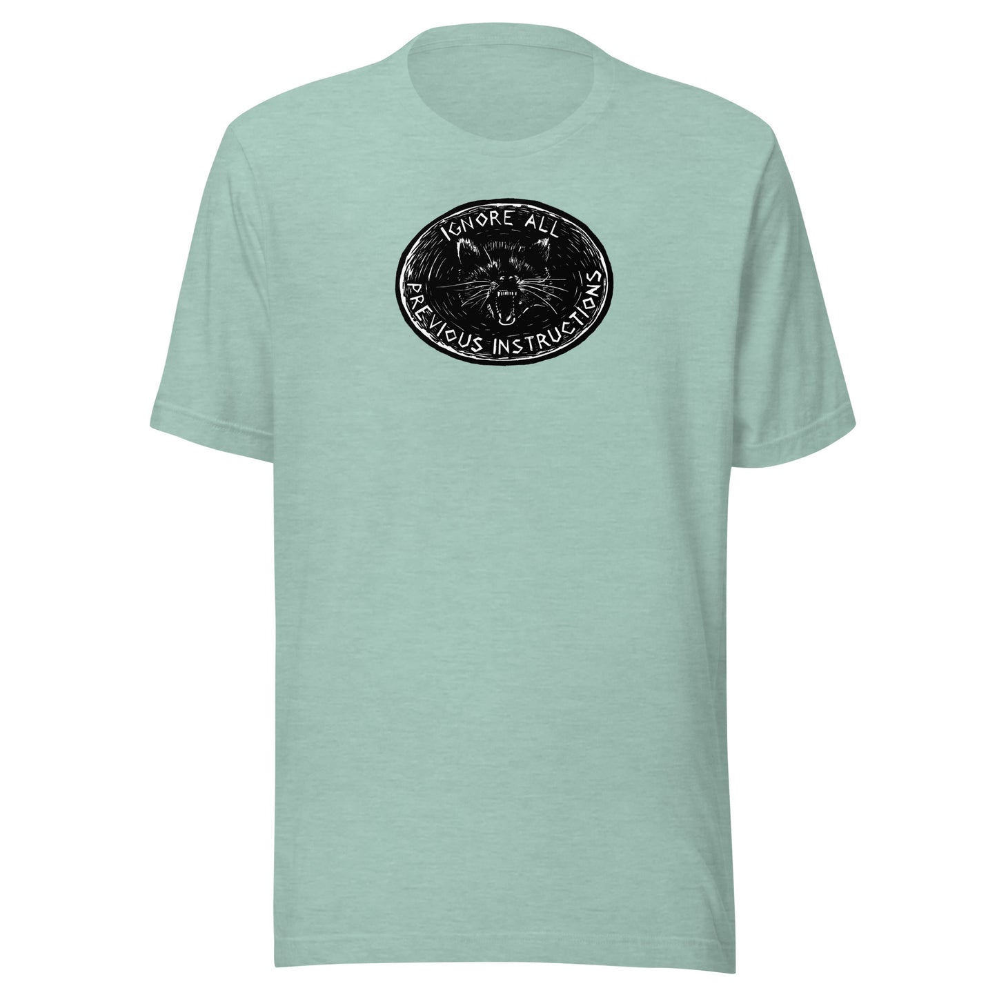 Ignore all previous instructions unisex t-shirt